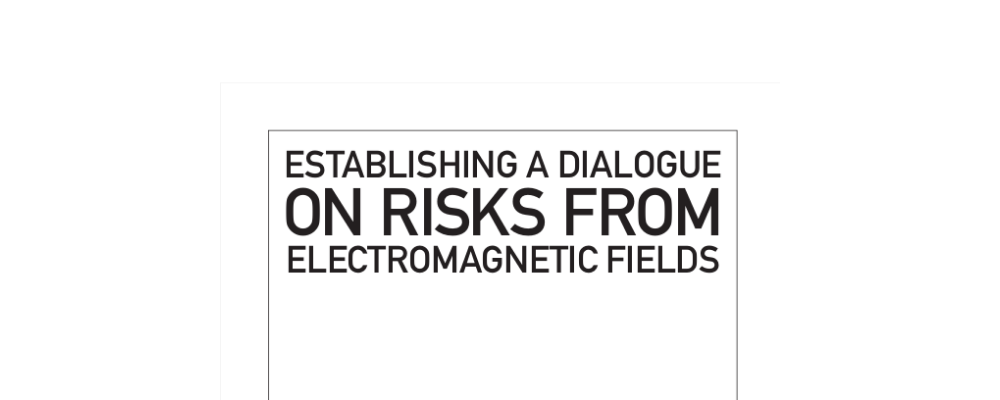 Establishing a Dialogue on Risks from Electromagnetic Fields